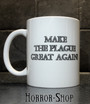 Make the Plague Great Again -Mug