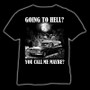 Going to hell? T-shirt