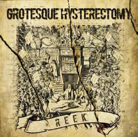 Grotesque Hysterectomy - Reek (LP, New)