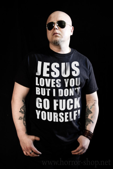 Jesus loves you, but I don't T-paita
