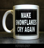 Make Snowflakes Cry Again (mug)