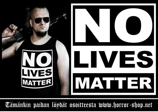 No lives matter, t-shirt