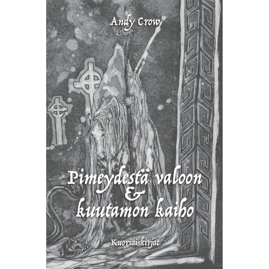 Andy Crow - Pimeydestä valoon & kuutamon kaiho (new)