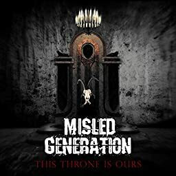 Misled Generation - This Throne is Ours (CD, new)