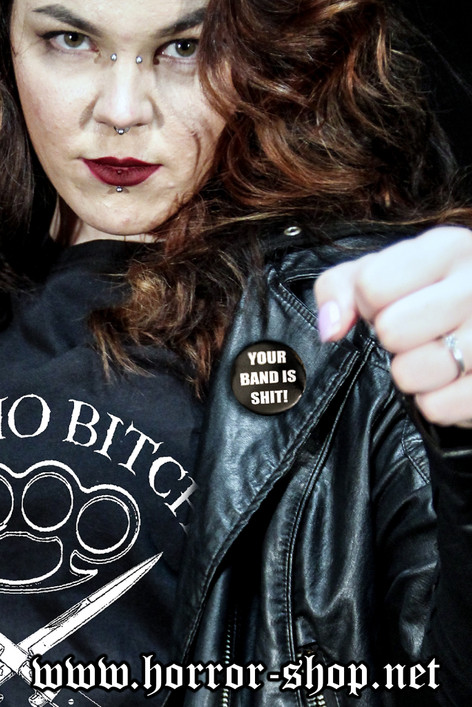 Your band is shit -button