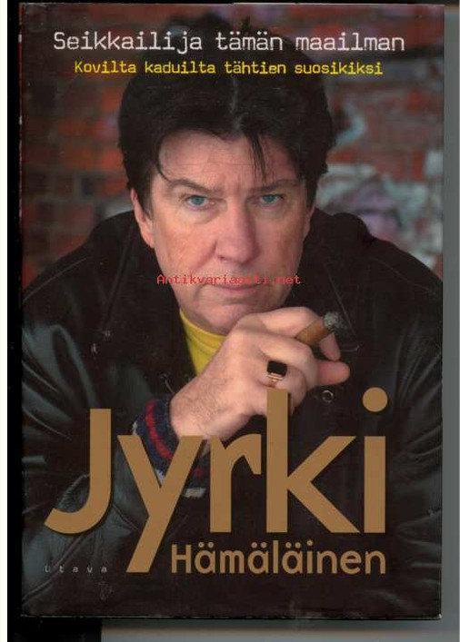 Jyrki Hämäläinen -Seikkailija tämän maailman kovilta kaduilta tähtien suosikiksi (used)