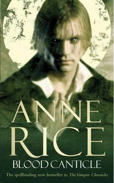 Blood Canticle by Anne Rice (used)