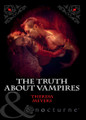 The Truth About Vampires by Theresa Meyers (used)