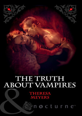 The Truth About Vampires by Theresa Meyers (used)