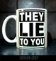 They lie to you (mug)