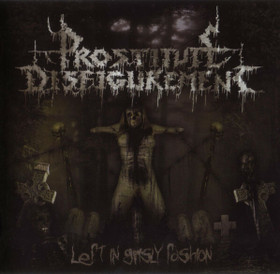 Prostitute Disfigurement – Left In Grisly Fashion (CD, käytetty)