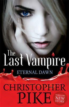 Christopher Pike / Last Vampire: The Eternal Dawn (used)