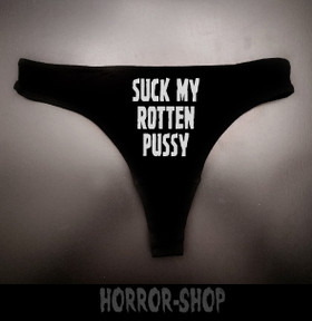 Suck my rotten pussy strings