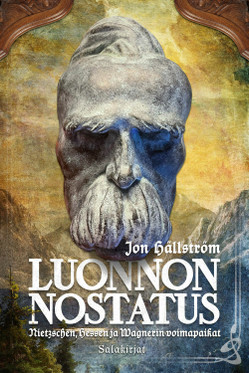 Luonnon nostatus - Nietzschen, Hessen ja Wagnerin voimapaikat (uusi)