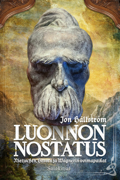 Luonnon nostatus - Nietzschen, Hessen ja Wagnerin voimapaikat (new)