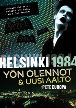 Helsinki 1984 - Yön olennot & uusi aalto	