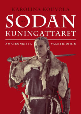 Sodan kuningattaret - Amatsoneista valkyrioihin
