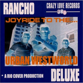 Rancho Deluxe – Joyride To The... Urban Westworld (CD, new)