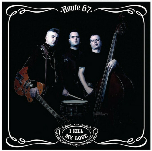 Route 67 – I Kill My Love (CD, new)