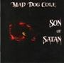 Mad Dog Cole – Son Of Satan *CD, new