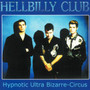 Hellbilly Club – Hypnotic Ultra Bizarre-Circus *CD, new