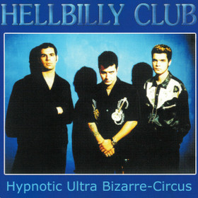 Hellbilly Club – Hypnotic Ultra Bizarre-Circus *CD, new