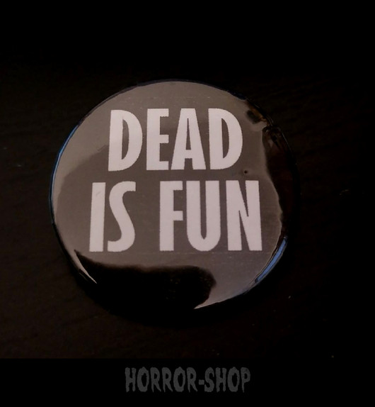 Dead is fun -button