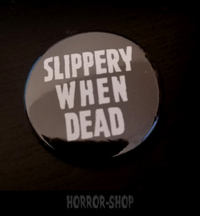 Slippery when dead -pinssi