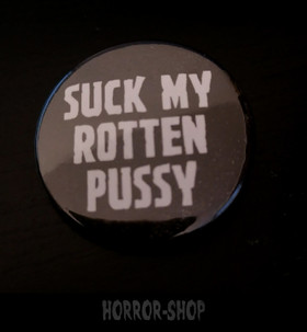 Suck my rotten pussy -pinssi