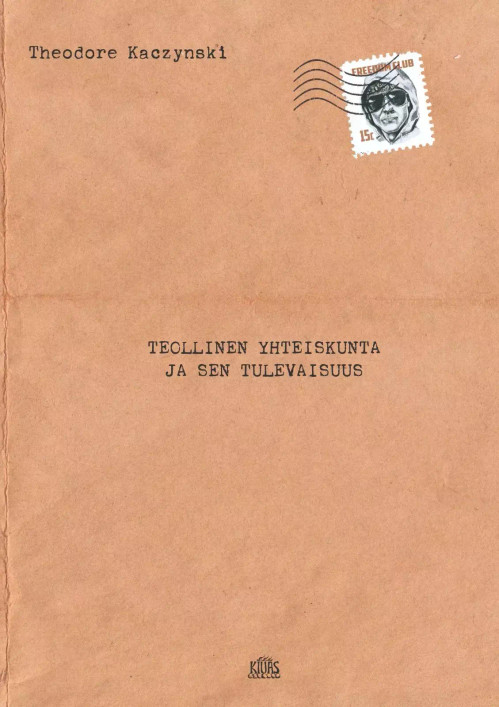 Theodore Kaczynski: Teollinen yhteiskunta ja sen tulevaisuus (uusi)