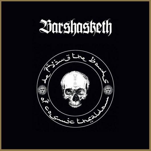Barshasketh - Defying the Bonds of Cosmic Thralldom (CD, new)