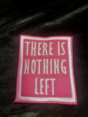 There is nothing left patch pink