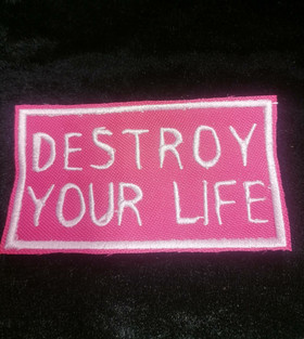 Destroy your life patch pink  (DSBM)