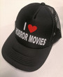 I Love Horror Movies - trucker cap