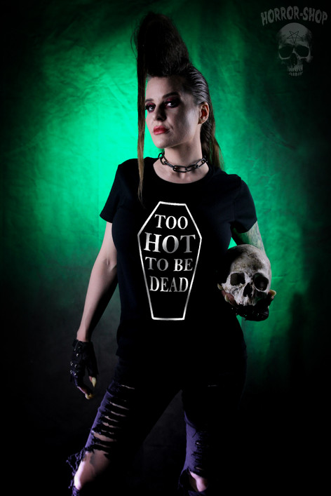 Too hot to be dead, t-shirt