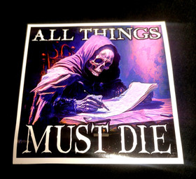 All things must die sticker