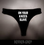 On your knees slave! String