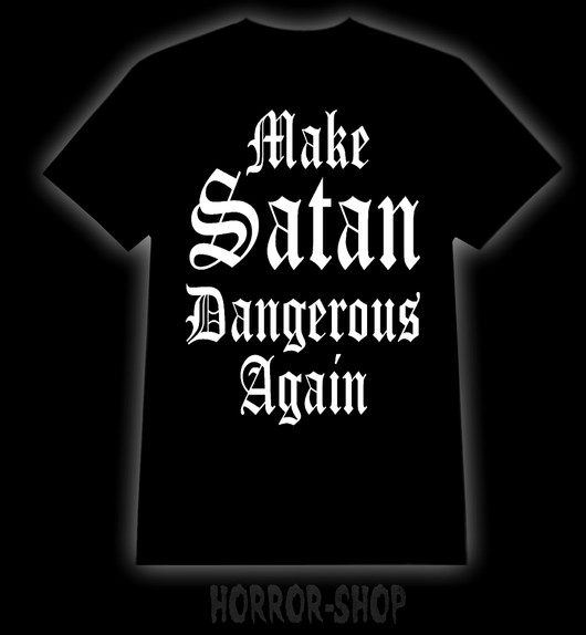 Make Satan dangerous again t-paita