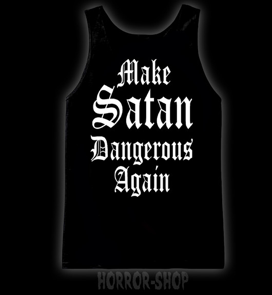 Make Satan dangerous again t-paita