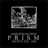 KRIEGSMASCHINE - Prism : Archive 2002-2004 (CD, uusi)