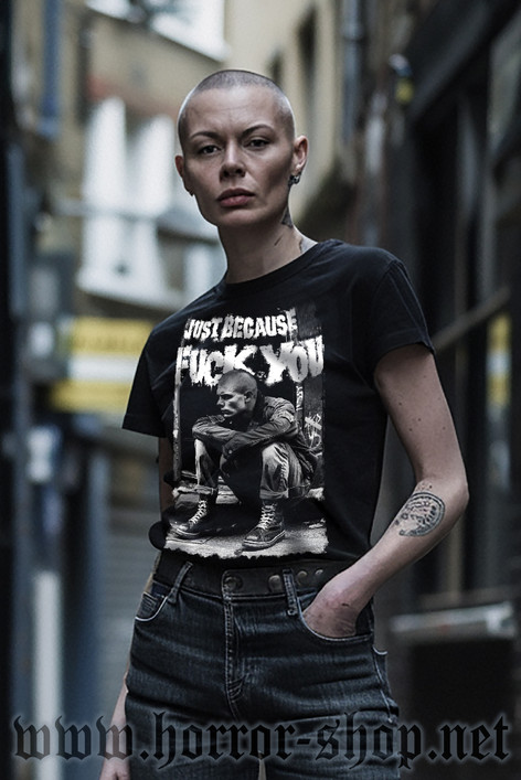 Just because fuck you T-shirtt