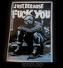 Just because fuck you vinyl sticker