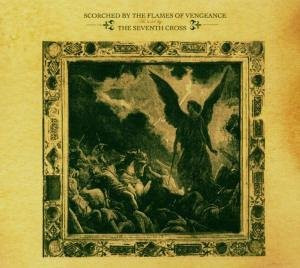 Scorched By The Flames Of Vengeance - The Seventh Cross (CD, Used)