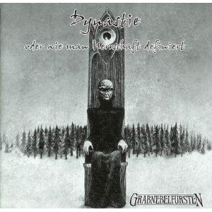 Grabnebelfürsten - Dynastie Oder Wie Man Herrschaft Definiert (CD, New)