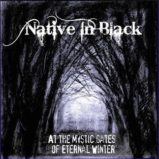 Native in black - At the Mystic Gates of Eternal Winter (CD, New)