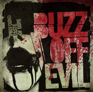 Buzz off evil - Profound Taste of Gore (CD, New)