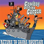 Cowboy And The Corpse - Return To Shark Mountain (CD, New)
