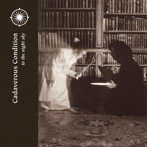 Cadaverous Condition - To the Night Sky (CD, New)