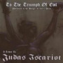 To The Triumph Of Evil - A Tribute To Judas Iscariot (CD, Uusi)