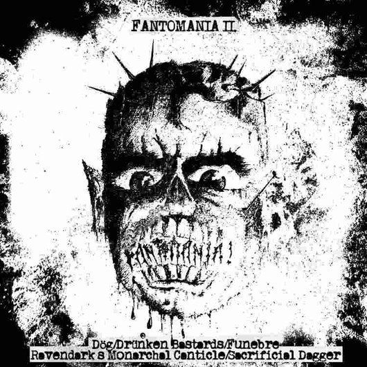 Fantomania II - Funebre / Ravendark's Monarchal Canticle / Dög / Sacrificial Dagger / Drünken Bastards (CD, New)
